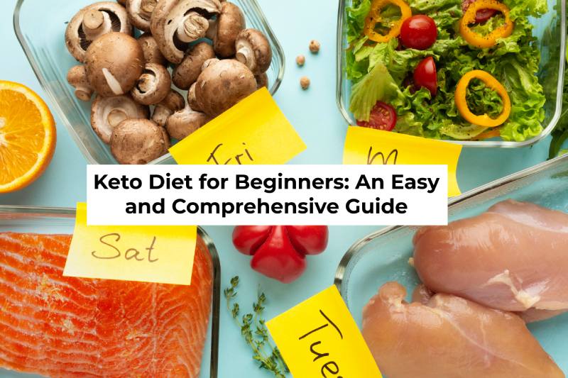 Keto Diet for Beginners: An Easy and Comprehensive Guide